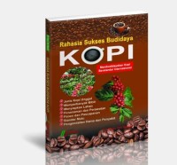 Rahasia Sukses Budidaya KOPI