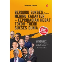 Image of BERGURU SUKSES DENGAN MENIRU KARAKTER DAN KEPRIBADIAN HEBAT TOKOH-TOKOH SUKSES DUNIA