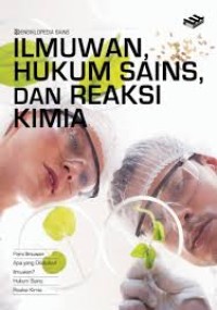 ILMUWAN,HUKUM SAINS,DAN REAKSI KIMIA