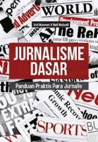 JURNALISME DASAR Panduan Praktis Para Jurnalis