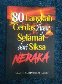Image of Delapan Puluh Langkah Cerdas Agar  Selamat  dari Siksa NERAKA